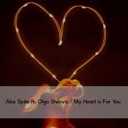 My Heart Is For You New Version От Alex Spite Feat Olga Shilova