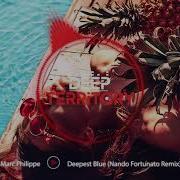 Marc Philippe Deepest Blue Nando Fortunato Remix