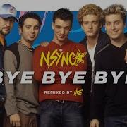 Nsync Bye Bye Bye Remix