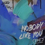 Topic Sistek Nobody Like You Topic Edit Extended