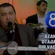 Azamat Otajonov Bir Vaqtlari