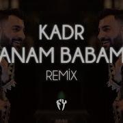 Kadr Anam Babam Skachat Mp3 Remix