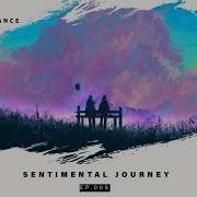 Uplifting Emotional Trance Mix Sentimental Journey Ep008