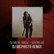 Addal Making Me Dj Mephisto Remix