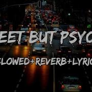 Sweet But Psycho Slowed