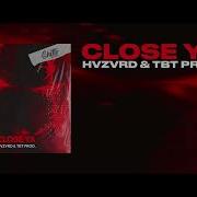 Hvzvrd X Tbt Close Ya