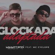 Glockada Adaptada Feat Mc Cyclope