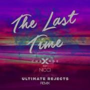 X Change The Last Time Ultimate Rejects Remix