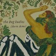 The Bog Bodies Dorm Demo