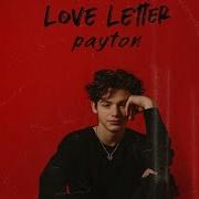 Payton S New Song Love Letter Прямой Эфир Пейтона Payton Moormier Love Letter Песня Пэйтона