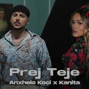 Anxhelo Koci Kanita Prej Teje