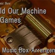Build Our Machine Music Box