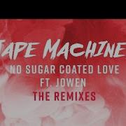 No Sugar Coated Love Oomiee Remix Tape Machines