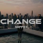 Neffex Change 219 Lyrics