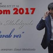 Uzeyir Mehdizade Cavab Ver 2017 Albom