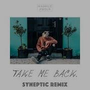 Maurice Amour Take Me Back Syneptic Remix