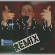 Twenty One Pilots Stressed Out J Wright Cover Remix