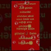 Mənim Gözəl Anam Ad Günün Mubarek