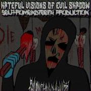 Hateful Visions Of Evil Shadow