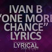 Ivan B One More Chance Prod Chris Cella Lyrics