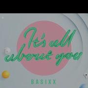 It S All About You Bassix