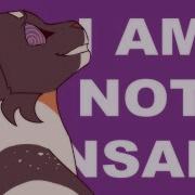 I M Not Insane Warrior Cats