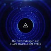 Plastic Robots House Divided The Faith Extended Mix