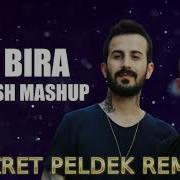 Turkish Mashup 2 Se Bıra Fikret Peldek Remix 2019