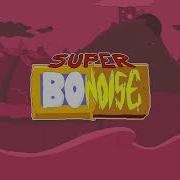 Super Bo Noise Ost 03 Ring Around The Bosy