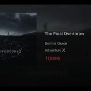 The Final Overthrow Bonnie Grace Adventure X 10 Min Version