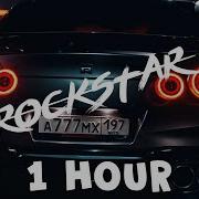 1 Hour Trap Post Malone Feat 21 Savage Rockstar Ilkay Sencan Remix