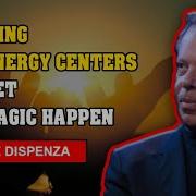 Joe Dispenza S Blessing Of The Energy Centers