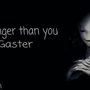 Песня Гастера Сильнее Чем Ты Stronger Than You Русская Версия W D Gaster