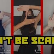 Tik Tok Don T Be Scared