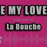 La Bouche Be My Lover Караоке