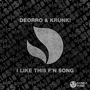 Deorro Krunk I Like This F N Song