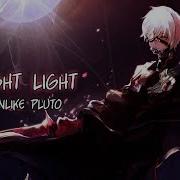 Nightcore Night Light Unlike Pluto Lyrics