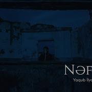 Yaqub Ilyasov Nefes