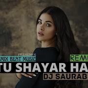 Tu Shayar Hai Remix Song