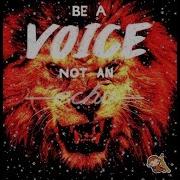 Mix 1 Be A Voice Not An Echo