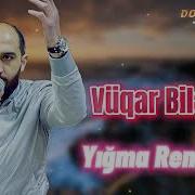 Azeri Bass Remix Yigma Mahnilar Remix Vuqar Bileceri