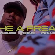 Itsaclassik She A Freak Feat Rng Marko Xo Muzik