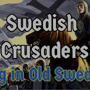 Swedish Crusaders Song In Old Swedish