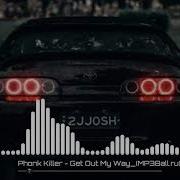 Get Out My Way Phonk Killer