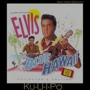 Elvis Presley Ku U I Po Alt New 2021 Mix Remastered Version 32Bit Hires Audiophile Rm Hq