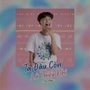 Sóc Nâu Ta Đâu Còn Là Thiếu Nhi Đâu