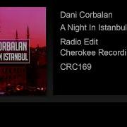 Dani Corbalan A Night In Istanbul Radio Edit