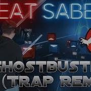 Beat Saber Ghostbusters Trap Remix Expert Mixed Reality