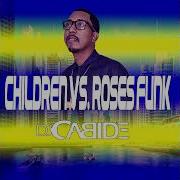 Children Vs Roses Funk Dj Cabide