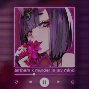 Anthem X Murder In My Mind